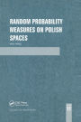 Random Probability Measures on Polish Spaces / Edition 1