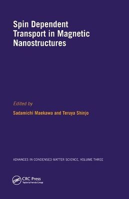 Spin Dependent Transport in Magnetic Nanostructures / Edition 1