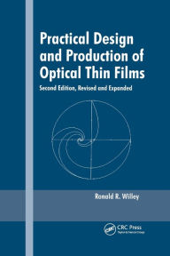 Title: Practical Design and Production of Optical Thin Films / Edition 2, Author: Ronald R. Willey