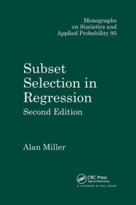 Title: Subset Selection in Regression / Edition 2, Author: Alan Miller