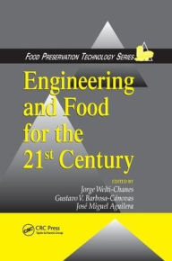 Title: Engineering and Food for the 21st Century / Edition 1, Author: Jorge Welti-Chanes