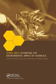 Title: Honey Bees: Estimating the Environmental Impact of Chemicals / Edition 1, Author: James Devillers