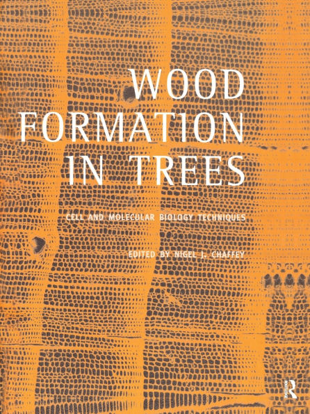 Wood Formation in Trees: Cell and Molecular Biology Techniques / Edition 1