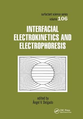 Interfacial Electrokinetics and Electrophoresis / Edition 1