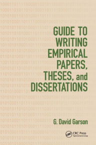 Title: Guide to Writing Empirical Papers, Theses, and Dissertations / Edition 1, Author: G. David Garson