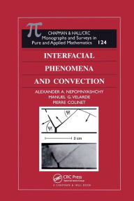 Title: Interfacial Phenomena and Convection / Edition 1, Author: Alexander A. Nepomnyashchy