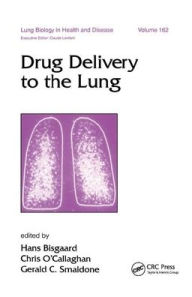 Title: Drug Delivery to the Lung / Edition 1, Author: Hans Bisgaard
