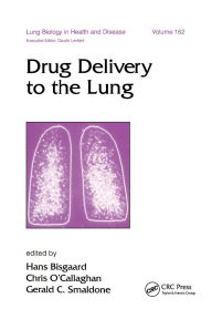 Title: Drug Delivery to the Lung / Edition 1, Author: Hans Bisgaard