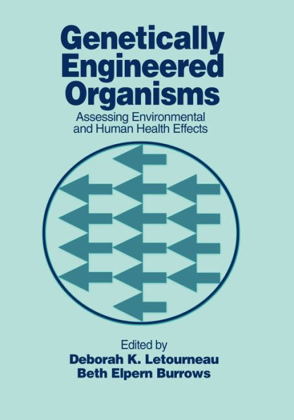 Genetically Engineered Organisms: Assessing Environmental and Human Health Effects / Edition 1