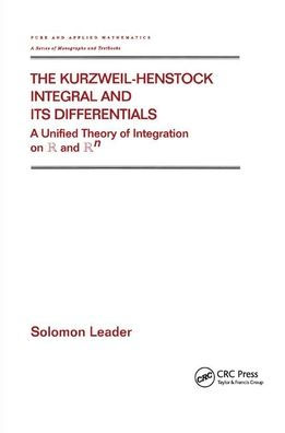 The Kurzweil-Henstock Integral and Its Differential: A Unified Theory of Integration on R and Rn / Edition 1