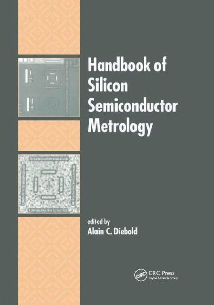 Handbook of Silicon Semiconductor Metrology / Edition 1