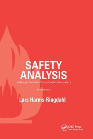 Title: Safety Analysis: Principles and Practice in Occupational Safety / Edition 2, Author: Lars Harms-Ringdahl