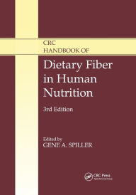 Title: CRC Handbook of Dietary Fiber in Human Nutrition / Edition 3, Author: Gene A. Spiller