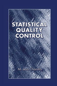 Title: Statistical Quality Control / Edition 1, Author: M. Jeya Chandra