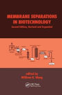 Membrane Separations in Biotechnology / Edition 2