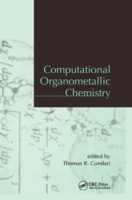 Title: Computational Organometallic Chemistry / Edition 1, Author: Thomas R. Cundari