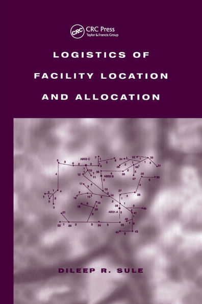 Logistics of Facility Location and Allocation / Edition 1