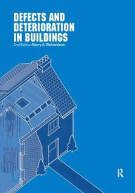 Title: Defects and Deterioration in Buildings: A Practical Guide to the Science and Technology of Material Failure / Edition 2, Author: Barry Richardson