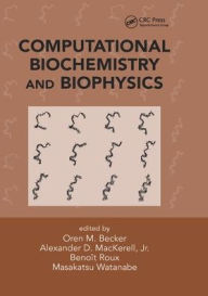 Title: Computational Biochemistry and Biophysics / Edition 1, Author: Oren M. Becker