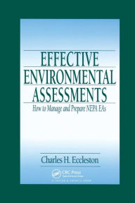 Title: Effective Environmental Assessments: How to Manage and Prepare NEPA EAs / Edition 1, Author: Charles Eccleston