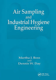 Title: Air Sampling and Industrial Hygiene Engineering / Edition 1, Author: Martha J. Boss