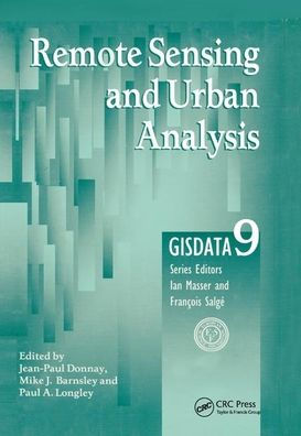 Remote Sensing and Urban Analysis: GISDATA 9 / Edition 1