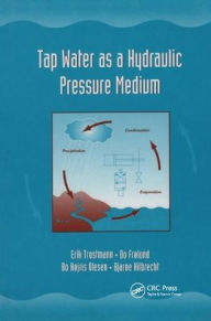 Title: Tap Water as a Hydraulic Pressure Medium / Edition 1, Author: Erik Trostmann