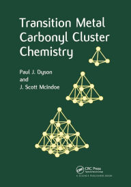 Title: Transition Metal Carbonyl Cluster Chemistry / Edition 1, Author: Paul J. Dyson