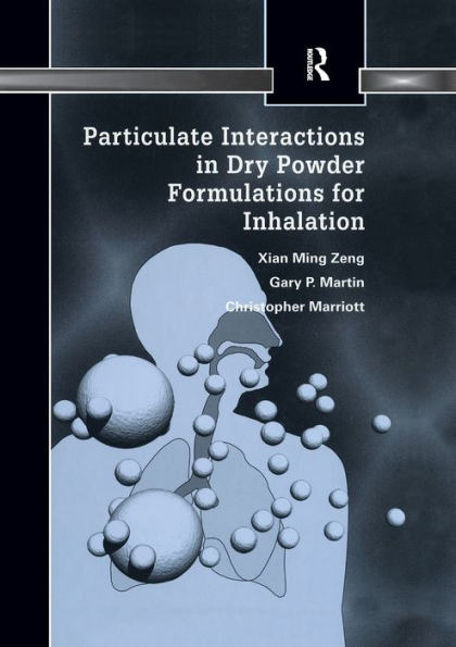Particulate Interactions in Dry Powder Formulation for Inhalation / Edition 1
