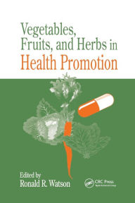 Title: Vegetables, Fruits, and Herbs in Health Promotion / Edition 1, Author: Ronald Ross Watson