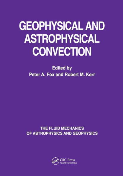 Geophysical & Astrophysical Convection / Edition 1
