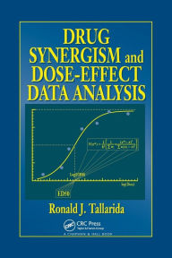 Title: Drug Synergism and Dose-Effect Data Analysis / Edition 1, Author: Ronald J. Tallarida