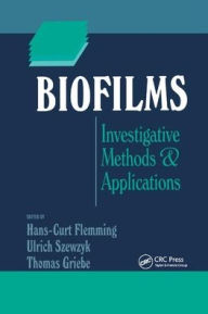 Title: Biofilms: Investigative Methods and Applications / Edition 1, Author: Hans-Curt Flemming