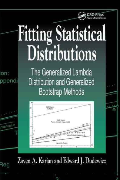 Fitting Statistical Distributions: The Generalized Lambda Distribution and Generalized Bootstrap Methods / Edition 1