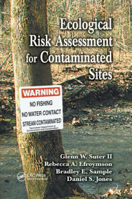 Title: Ecological Risk Assessment for Contaminated Sites / Edition 1, Author: Glenn W. Suter II