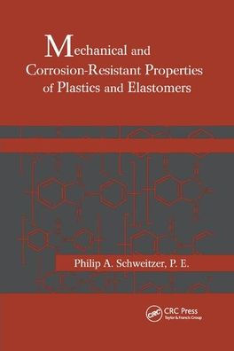 Mechanical and Corrosion-Resistant Properties of Plastics and Elastomers / Edition 1
