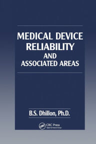 Title: Medical Device Reliability and Associated Areas / Edition 1, Author: B.S. Dhillon