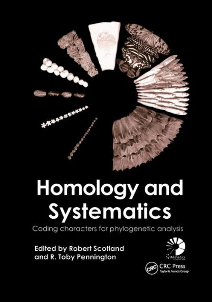 Homology and Systematics: Coding Characters for Phylogenetic Analysis / Edition 1