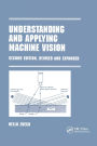 Understanding and Applying Machine Vision, Revised and Expanded / Edition 2