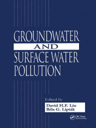 Title: Groundwater and Surface Water Pollution / Edition 1, Author: David H.F. Liu