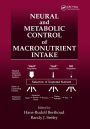 Neural and Metabolic Control of Macronutrient Intake / Edition 1