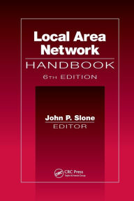 Title: Local Area Network Handbook, Sixth Edition / Edition 6, Author: John P. Slone