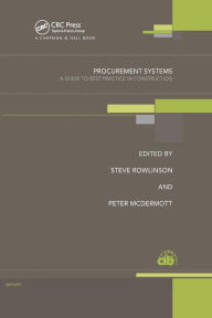 Title: Procurement Systems: A Guide to Best Practice in Construction / Edition 1, Author: Steve Rowlinson