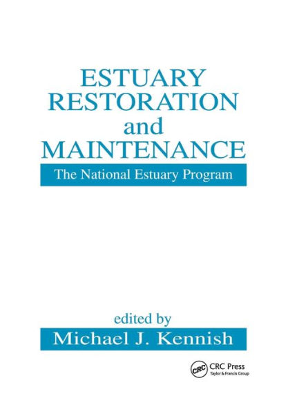 Estuary Restoration and Maintenance: The National Estuary Program / Edition 1