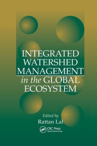 Title: Integrated Watershed Management in the Global Ecosystem / Edition 1, Author: Rattan Lal