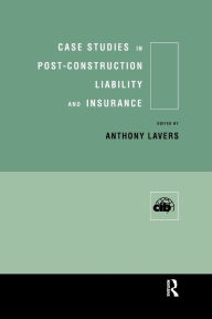 Title: Case Studies in Post Construction Liability and Insurance / Edition 1, Author: Anthony Lavers