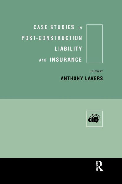 Case Studies in Post Construction Liability and Insurance / Edition 1