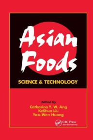 Title: Asian Foods: Science and Technology / Edition 1, Author: Catharina Y.W. Ang