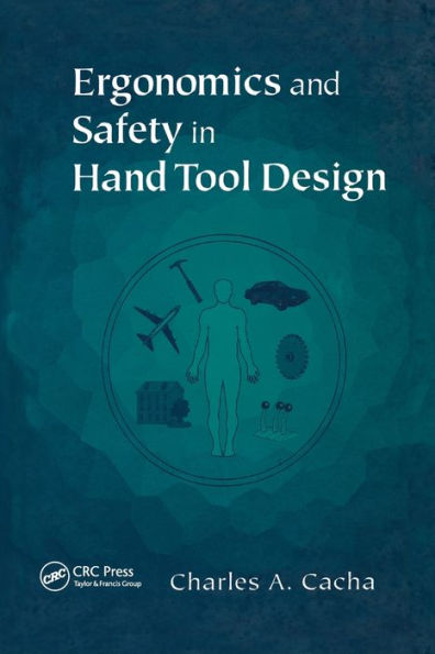 Ergonomics and Safety in Hand Tool Design / Edition 1