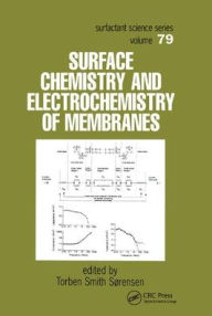 Title: Surface Chemistry and Electrochemistry of Membranes / Edition 1, Author: Torben Smith Sorenson